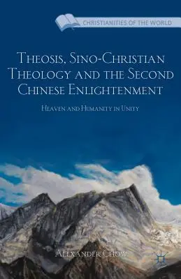 Teoza, chińsko-chrześcijańska teologia i drugie chińskie oświecenie: Niebo i ludzkość w jedności - Theosis, Sino-Christian Theology and the Second Chinese Enlightenment: Heaven and Humanity in Unity