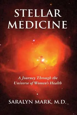 Gwiezdna medycyna, podróż przez wszechświat zdrowia kobiet - Stellar Medicine, a Journey Through the Universe of Women's Health