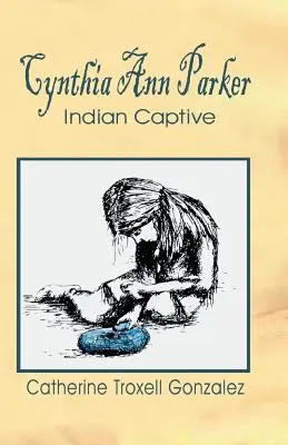 Cynthia Ann Parker: Indiański jeniec - Cynthia Ann Parker: Indian Captive