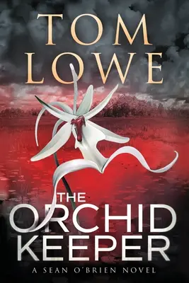 The Orchid Keeper: Powieść Seana O'Briena - The Orchid Keeper: A Sean O'Brien Novel