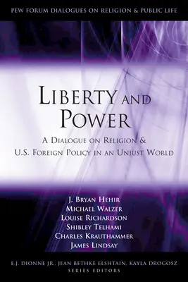 Wolność i władza: Dialog na temat religii i polityki zagranicznej USA w niesprawiedliwym świecie - Liberty and Power: A Dialogue on Religion and U.S. Foreign Policy in an Unjust World