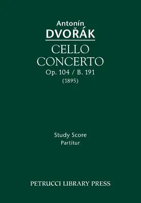 Koncert wiolonczelowy, Op.104 / B.191: Partytura - Cello Concerto, Op.104 / B.191: Study score