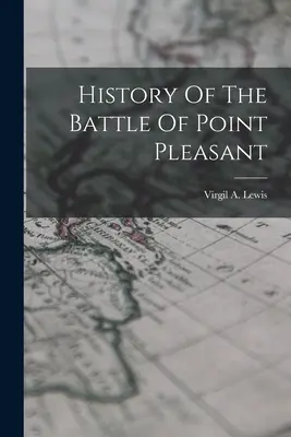 Historia bitwy pod Point Pleasant - History Of The Battle Of Point Pleasant