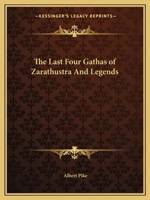 Cztery ostatnie Gatha Zarathustry i legendy - The Last Four Gathas of Zarathustra And Legends