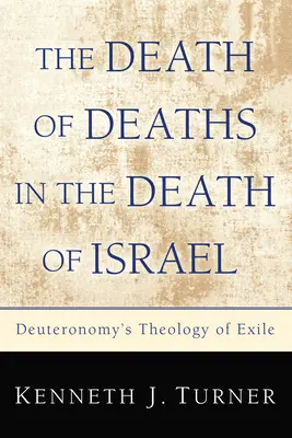 Śmierć śmierci w śmierci Izraela: Teologia wygnania w Księdze Powtórzonego Prawa - The Death of Deaths in the Death of Israel: Deuteronomy's Theology of Exile