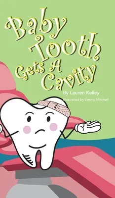 Ząbek dziecka ma ubytek (okładka twarda) - Baby Tooth Gets A Cavity (Hardcover)