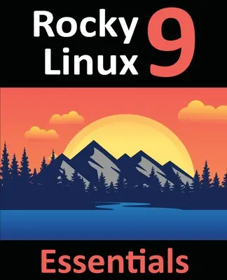 978-1-951442-67-5: Naucz się instalować, administrować i wdrażać systemy Rocky Linux 9 - 978-1-951442-67-5: Learn to Install, Administer, and Deploy Rocky Linux 9 Systems