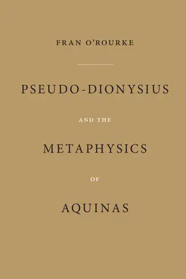 Pseudo-Dionizy i metafizyka Akwinaty - Pseudo-Dionysius and the Metaphysics of Aquinas