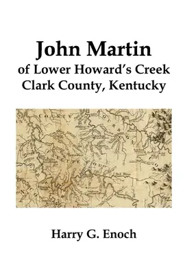 John Martin z Lower Howard's Creek w hrabstwie Clark w stanie Kentucky - John Martin of Lower Howard's Creek, Clark County, Kentucky