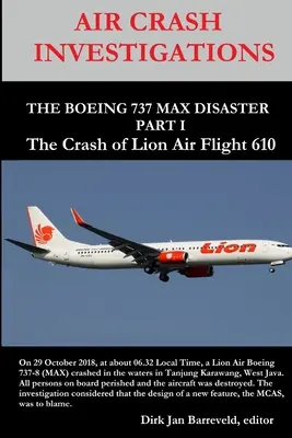 BADANIA WYPADKÓW LOTNICZYCH - KATASTROFA BOEINGA 737 MAX - CZĘŚĆ 1- Katastrofa lotu Lion Air 610 - AIR CRASH INVESTIGATIONS - THE BOEING 737 MAX DISASTER - PART 1- The Crash of Lion Air Flight 610