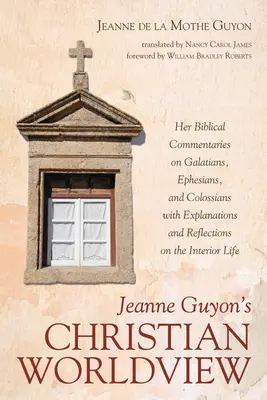 Chrześcijański światopogląd Jeanne Guyon - Jeanne Guyon's Christian Worldview