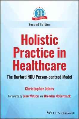 Holistyczna praktyka w opiece zdrowotnej: Model skoncentrowany na osobie Burford Ndu - Holistic Practice in Healthcare: The Burford Ndu Person-Centred Model