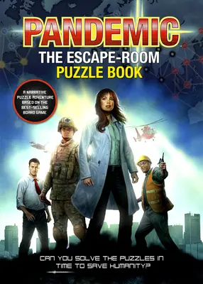 Pandemia - książka z zagadkami ucieczki z pokoju: Czy zdążysz rozwiązać zagadki, by ocalić ludzkość? - Pandemic - The Escape-Room Puzzle Book: Can You Solve the Puzzles in Time to Save Humanity