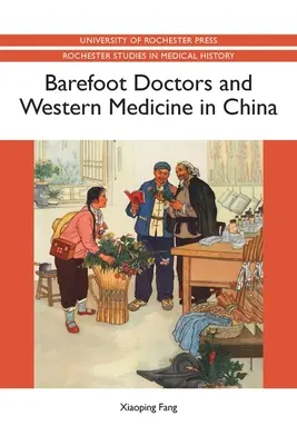 Lekarze boso i zachodnia medycyna w Chinach - Barefoot Doctors and Western Medicine in China