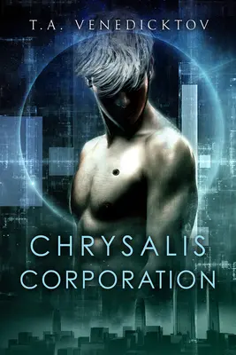 Chrysalis Corporation: Tom 1 - Chrysalis Corporation: Volume 1