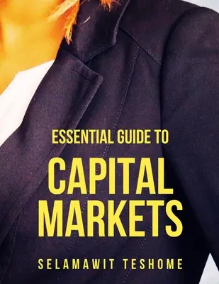 Niezbędny przewodnik po rynkach kapitałowych - Essential Guide to Capital Markets