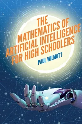 Matematyka sztucznej inteligencji dla uczniów szkół średnich - The Mathematics of Artificial Intelligence for High Schoolers