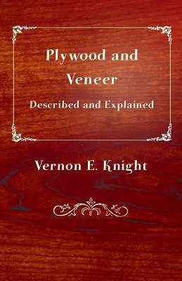 Sklejka i fornir opisane i wyjaśnione - Plywood and Veneer Described and Explained