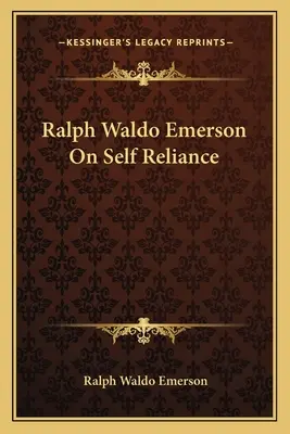 Ralph Waldo Emerson o samowystarczalności - Ralph Waldo Emerson On Self Reliance