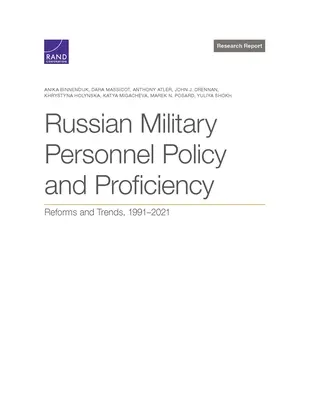 Rosyjska polityka kadrowa i biegłość wojskowa: Reformy i trendy, 1991-2021 - Russian Military Personnel Policy and Proficiency: Reforms and Trends, 1991-2021