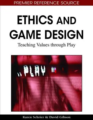 Etyka i projektowanie gier: Nauczanie wartości poprzez zabawę - Ethics and Game Design: Teaching Values through Play