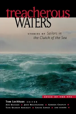 Zdradzieckie wody: Historie żeglarzy w szponach morza - Treacherous Waters: Stories of Sailors in the Clutch of the Sea