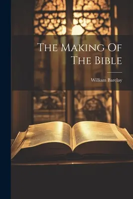 Tworzenie Biblii - The Making Of The Bible