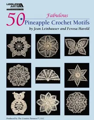 50 wspaniałych ananasowych motywów do wykonania na szydełku (Leisure Arts #4864) - 50 Fabulous Pineapple Motifs to Crochet (Leisure Arts #4864)