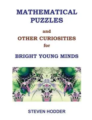 Zagadki matematyczne i inne ciekawostki dla bystrych umysłów - Mathematical Puzzles and Other Curiosities for Bright Young Minds