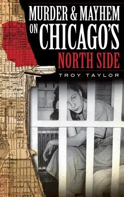 Morderstwo i chaos w północnej części Chicago - Murder & Mayhem on Chicago's North Side