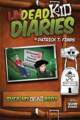 Dzienniki nieumarłego dziecka: Po moim trupie - Undead Kid Diaries: Over My Dead Body