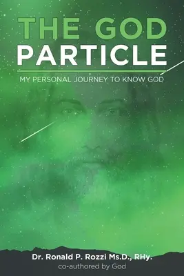 Cząstka Boga: Moja osobista podróż do poznania Boga - The God Particle: My Personal Journey to Know God