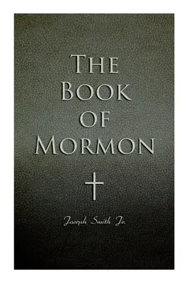 Księga Mormona: Napisana ręką Mormona, na tabliczkach zaczerpniętych z tabliczek Nefiego - The Book of Mormon: Written by the Hand of Mormon, Upon Plates Taken from the Plates of Nephi