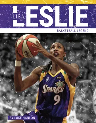 Lisa Leslie: Legenda koszykówki - Lisa Leslie: Basketball Legend