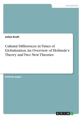 Różnice kulturowe w czasach globalizacji. Przegląd teorii Hofstede i dwóch nowych teorii - Cultural Differences in Times of Globalization. An Overview of Hofstede's Theory and Two New Theories