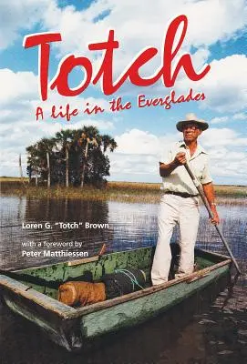 Totch: Życie w Everglades - Totch: A Life in the Everglades