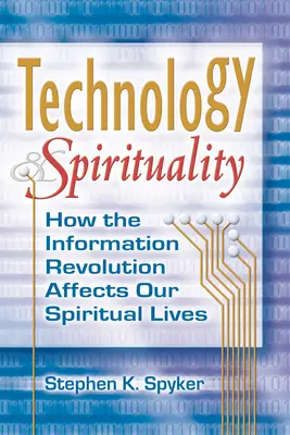 Technologia i duchowość: jak rewolucja informacyjna wpływa na nasze życie duchowe - Technology & Spirituality: How the Information Revolution Affects Our Spiritual Lives