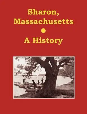 Sharon w stanie Massachusetts - historia - Sharon, Massachusetts - A History