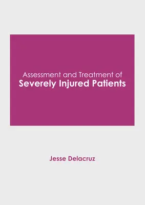 Ocena i leczenie ciężko rannych pacjentów - Assessment and Treatment of Severely Injured Patients