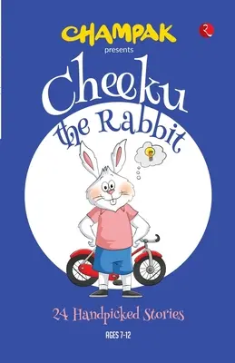 Królik Cheeku: 24 ręcznie wybrane historie - Cheeku the Rabbit: 24 Handpicked Stories