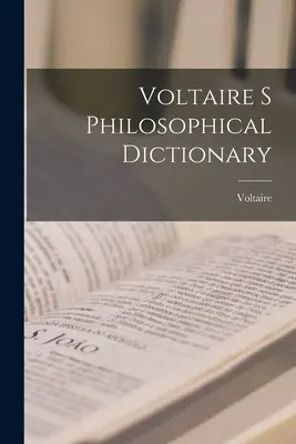 Słownik filozoficzny Woltera - Voltaire s Philosophical Dictionary