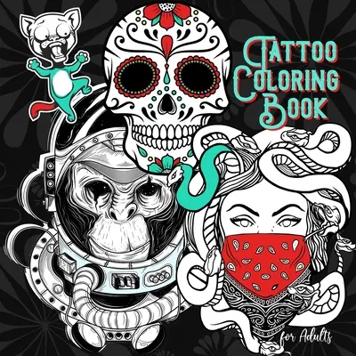 Kolorowanka z tatuażami dla dorosłych: Tatuaże Kolorowanka dla dorosłych Old School Tatuaż Kolorowanka dla dorosłych - Tattoo Coloring Book for Adults: Tattoos Coloring Book for Adults Old School Tattoo Coloring Book for Adults