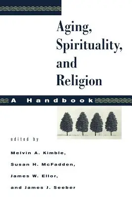 Starzenie się, duchowość i religia: A Handbook - Aging, Spirituality, and Religion: A Handbook