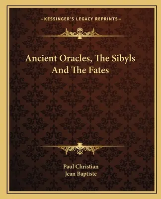 Starożytne wyrocznie, sybille i losy - Ancient Oracles, The Sibyls And The Fates