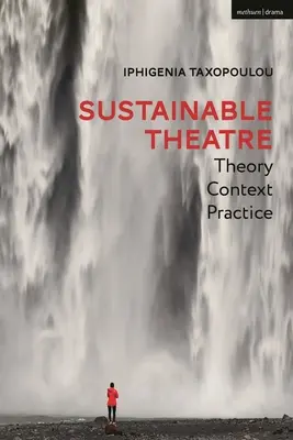 Zrównoważony teatr: Teoria, kontekst, praktyka - Sustainable Theatre: Theory, Context, Practice