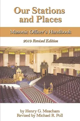 Nasze stacje i miejsca: Podręcznik Oficera Masońskiego - Our Stations and Places: Masonic Officer's Handbook