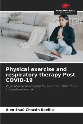 Ćwiczenia fizyczne i terapia oddechowa po COVID-19 - Physical exercise and respiratory therapy Post COVID-19