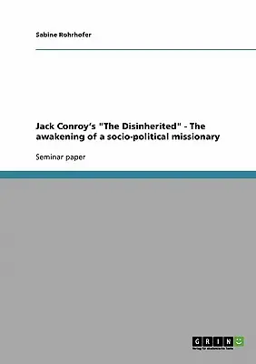 Jack Conroy's The Disinherited - Przebudzenie społeczno-politycznego misjonarza - Jack Conroy's The Disinherited - The awakening of a socio-political missionary