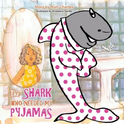 Rekin, który potrzebował mojej piżamy - The Shark Who Needed My Pyjamas