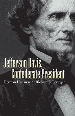 Jefferson Davis, prezydent Konfederacji - Jefferson Davis, Confederate President